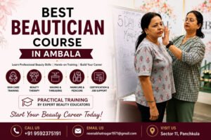 Best Beautician Course in Ambala with Practical Beauty Training and Expert Salon Education