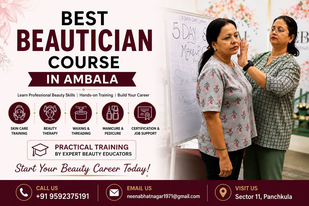 Best Beautician Course in Ambala – Build a Successful Career in the Beauty Industry